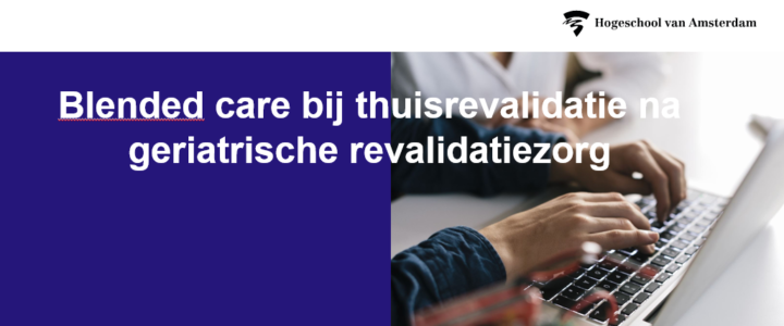 Blended care bij thuisrevalidatie na GRZ